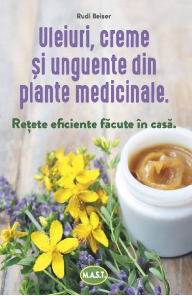 Uleiuri, creme si unguente din plante medicinale