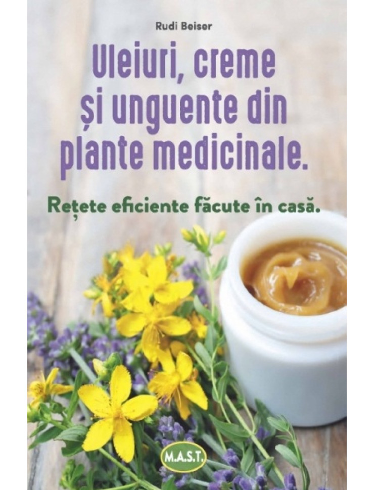 Uleiuri, creme si unguente din plante medicinale