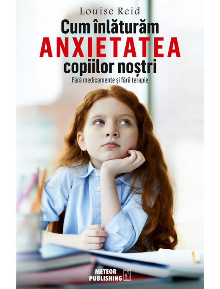 Cum inlaturam anxietatea copiilor nostri