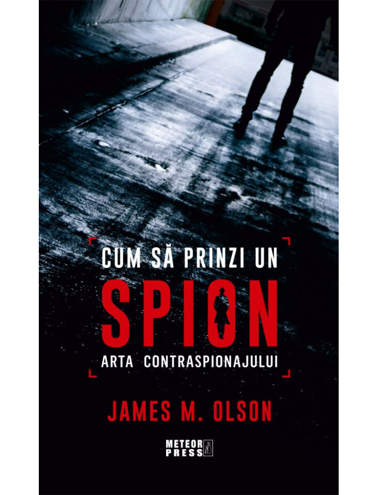 Cum sa prinzi un spion - Arta contraspionajului