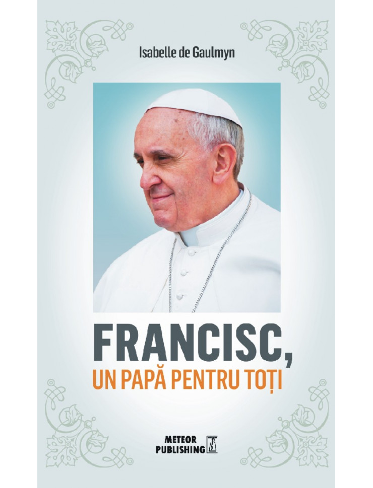 Francisc, un papa pentru toti