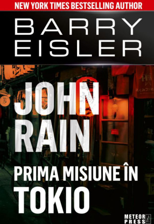 John Rain: Prima Misiune In Tokio John Rain: Prima Misiune In Tokio