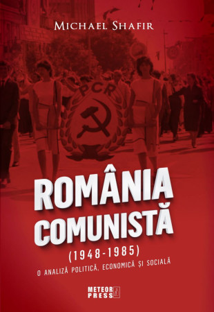 Romania Comunista 1948-1985: O analiza politica, economica si sociala Romania Comunista 1948-1985: O analiza politica, economica si sociala