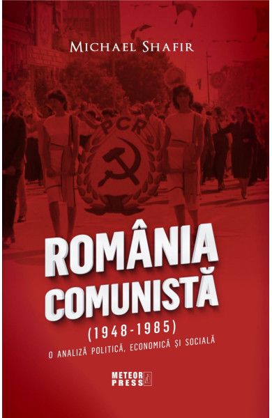 Romania Comunista 1948-1985: O analiza politica, economica si sociala Romania Comunista 1948-1985: O analiza politica, economica si sociala