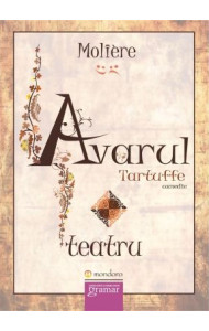 Avarul. Tartuffe Avarul. Tartuffe