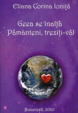 Geea se inalta. Pamanteni, treziti-va!
