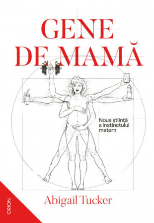 Gene de mama. Noua stiinta a instinctului matern Gene de mama. Noua stiinta a instinctului matern