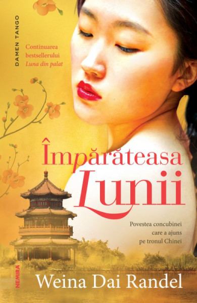 Imparateasa Lunii - Povestea concubinei care a ajuns pe tronul Chinei Imparateasa Lunii - Povestea concubinei care a ajuns pe tronul Chinei
