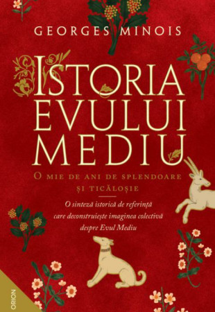 Istoria Evului Mediu - O mie de ani de splendoare si ticalosie Istoria Evului Mediu - O mie de ani de splendoare si ticalosie