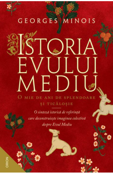 Istoria Evului Mediu - O mie de ani de splendoare si ticalosie Istoria Evului Mediu - O mie de ani de splendoare si ticalosie