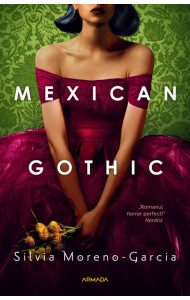 Mexican Gothic Mexican Gothic