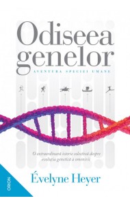 Odiseea genelor - Aventura speciei umane Odiseea genelor - Aventura speciei umane