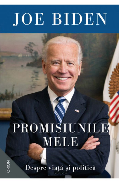 Promisiunile mele. Despre viata si politica Promisiunile mele. Despre viata si politica