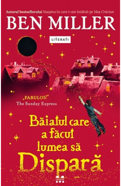 Baiatul care a facut lumea sa dispara Baiatul care a facut lumea sa dispara