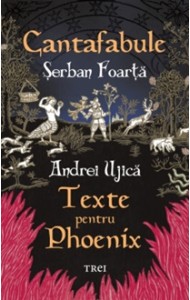 Cantafabule. Texte pentru Phoenix Cantafabule. Texte pentru Phoenix