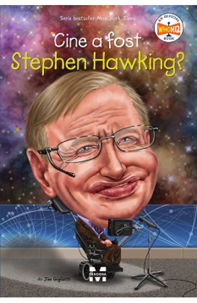 Cine a fost Stephen Hawking? Cine a fost Stephen Hawking?