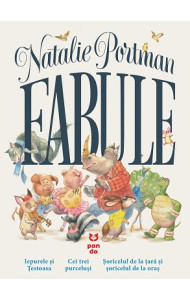 Fabule - Trei fabule celebre repovestite de Natalie Portman Fabule - Trei fabule celebre repovestite de Natalie Portman