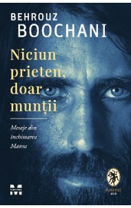 Niciun prieten, doar muntii. Mesaje din inchisoarea Manus