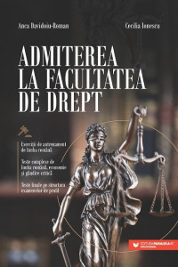 Admiterea la Facultatea de Drept. Exerciții de antrenament de limba română Admiterea la Facultatea de Drept. Exerciții de antrenament de limba română