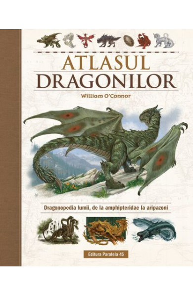 Atlasul Dragonilor - Dragonopedia lumii, de la amphipteridae la aripazoni Atlasul Dragonilor - Dragonopedia lumii, de la amphipteridae la aripazoni