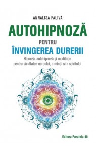 Autohipnoza pentru invingerea durerii Autohipnoza pentru invingerea durerii