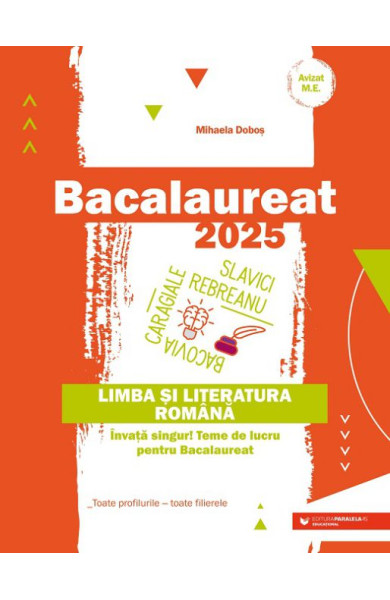 Bacalaureat 2025. Limba și literatura română. Învață singur! Teme de lucru pentru bacalaureat
