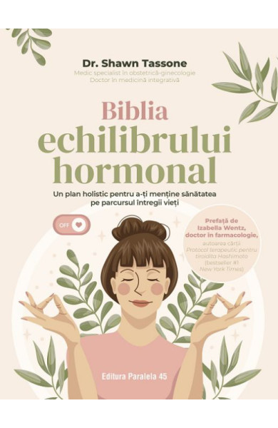 Biblia echilibrului hormonal Biblia echilibrului hormonal