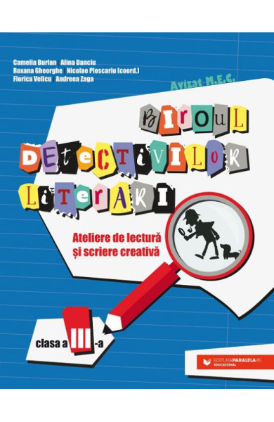 Biroul detectivilor literari - Clasa a 3-a (Ateliere de lectură și scriere creativă) Biroul detectivilor literari - Clasa a 3-a (Ateliere de lectură și scriere creativă)