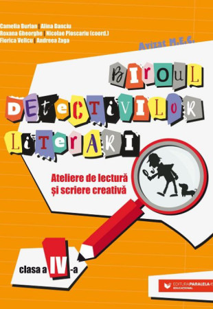 Biroul detectivilor literari - Clasa a 4-a (Ateliere de lectură și scriere creativă) Biroul detectivilor literari - Clasa a 4-a (Ateliere de lectură și scriere creativă)