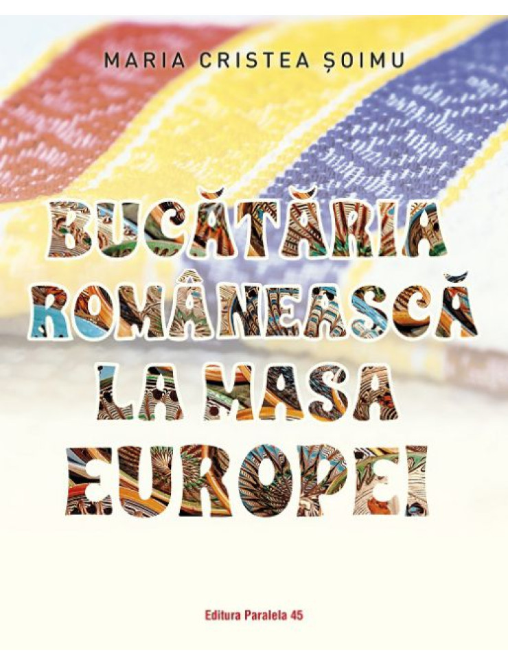 Bucătăria românească la masa Europei