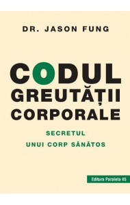 Codul greutatii corporale: Secretul unui corp sanatos