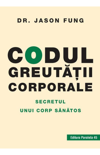 Codul greutatii corporale: Secretul unui corp sanatos