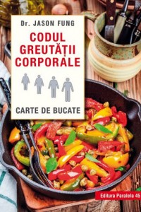 Codul greutatii corporale: Carte de bucate Codul greutatii corporale: Carte de bucate