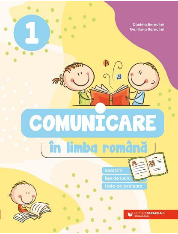 Comunicare in Limba Romana - Clasa 1 (Exercitii, fise de lucru, teste de evaluare)