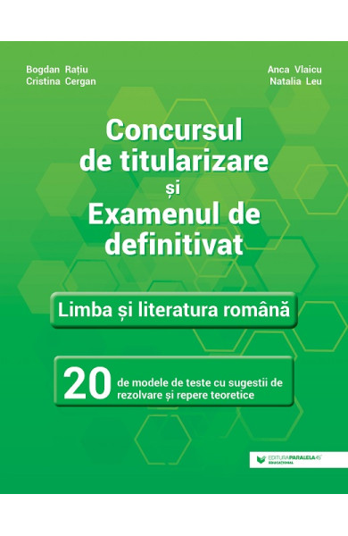 Concursul de titularizare si examenul de definitivat. Limba si literatura romana Concursul de titularizare si examenul de definitivat. Limba si literatura romana