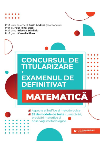 Concursul de titularizare și examenul de definitivat. Matematică Concursul de titularizare și examenul de definitivat. Matematică