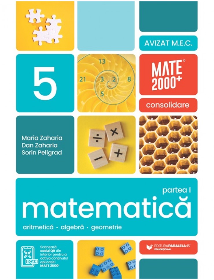 Consolidare - Matematică. Aritmetică, algebră, geometrie. Clasa a 5-a, partea 1. Mate 2000 Consolidare - Matematică. Aritmetică, algebră, geometrie. Clasa a 5-a, partea 1. Mate 2000
