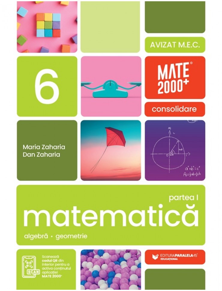 Consolidare - Matematică. Aritmetică, algebră, geometrie. Clasa a 6-a, partea 1. Mate 2000 Consolidare - Matematică. Aritmetică, algebră, geometrie. Clasa a 6-a, partea 1. Mate 2000