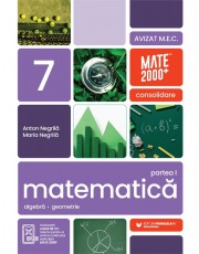 Consolidare - Matematică. Aritmetică, algebră, geometrie. Clasa a 7-a, partea 1. Mate 2000