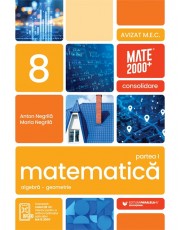 Consolidare - Matematică. Aritmetică, algebră, geometrie. Clasa a 8-a, partea 1. Mate 2000