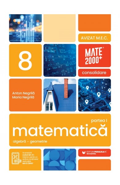 Consolidare - Matematică. Aritmetică, algebră, geometrie. Clasa a 8-a, partea 1. Mate 2000