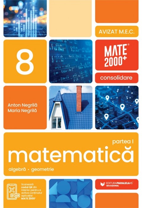 Consolidare - Matematică. Aritmetică, algebră, geometrie. Clasa a 8-a, partea 1. Mate 2000