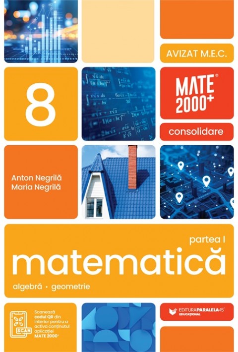 Consolidare - Matematică. Aritmetică, algebră, geometrie. Clasa a 8-a, partea 1. Mate 2000