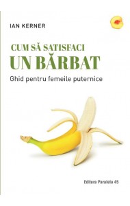 Cum să satisfaci un bărbat