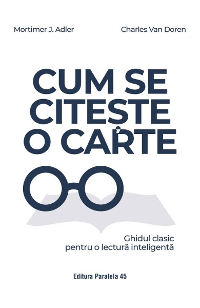 Cum se citește o carte. Ghidul clasic pentru o lectură inteligentă Cum se citește o carte. Ghidul clasic pentru o lectură inteligentă