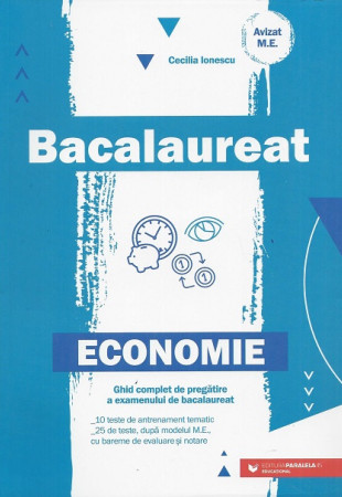 Economie - Bacalaureat. Ghid complet de pregatire Economie - Bacalaureat. Ghid complet de pregatire