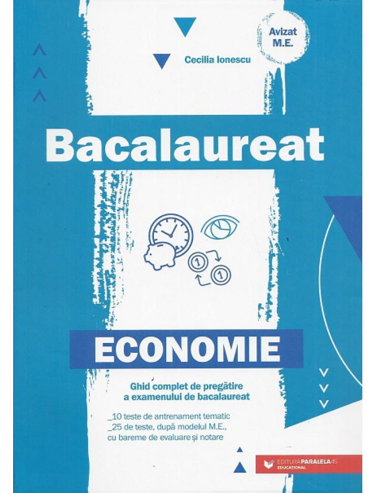 Economie - Bacalaureat. Ghid complet de pregatire