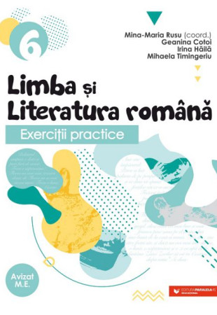 Exerciţii practice de limba şi literatura română. Caiet de lucru. Clasa a VI-a Exerciţii practice de limba şi literatura română. Caiet de lucru. Clasa a VI-a