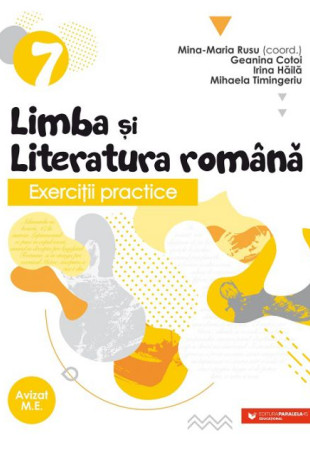 Exerciţii practice de limba şi literatura română. Caiet de lucru. Clasa a VII-a Exerciţii practice de limba şi literatura română. Caiet de lucru. Clasa a VII-a