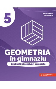 Geometria în gimnaziu. Explicații și rezolvări complete. Clasa a V-a